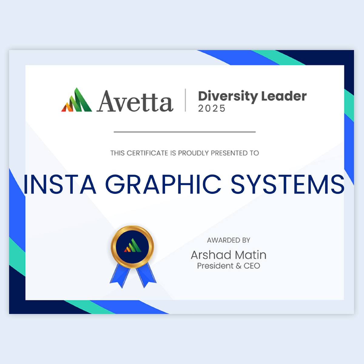Avetta Diversity Leader 2025 certificate awarded to Insta Graphic Systems, featuring a gold seal and signed by President & CEO Arshad Matin